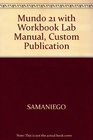 Mundo 21 with Workbook Lab Manual Custom Publication