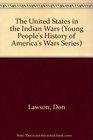The United States in the Indian Wars