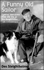 A Funny Old Sailor: Further Anecdotes From the Life of Des Sleightolme