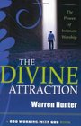 The Divine Attraction The Power of Intimate Worship a God Working With God Book