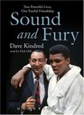 Sound And Fury Two Powerful Lives One Fateful Friendship Library Edition