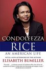 Condoleezza Rice An American Life A Biography