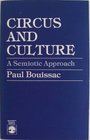 Circus and Culture: A Semiotic Approach (Sources in Semiotics Series)