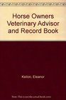 Horse Owners Veterinary Advisor and Record Book