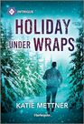 Holiday Under Wraps (Secure One, Bk 6) (Harlequin Intrigue, No 2264)