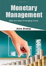 Monetary management Skills and ideas of managing money