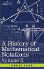 A History of Mathematical Notations Vol II