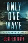 Only One Wave The Tsunami Effect