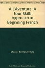 A L'Aventure An Introduction to French Language and Francophone Cultures Textbook/Tape