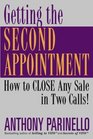 Getting the Second Appointment  How to CLOSE Any Sale in Two Calls