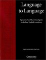 Language to Language A Practical and Theoretical Guide for Italian/English Translators