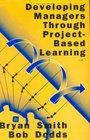 Developing Managers Through ProjectBased Learning