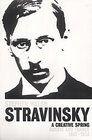 Stravinsky A Creative Spring Russia and France 18821934 v 1