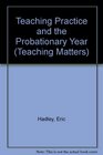 Teaching Practice and the Probationary Year