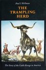 The Trampling Herd The Story of the Cattle Range in America