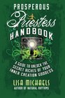 Prosperous Priestess Handbook A Guide to Unlock the Secret Riches of Your Inner Creation Goddess