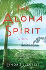 The Aloha Spirit: A Novel