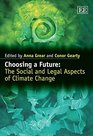 Choosing a Future The Social and Legal Aspects of Climate Change