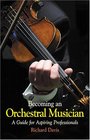 Becoming an Orchestral Musician A Guide for Aspiring Professionals