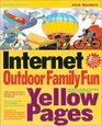 The Internet Outdoor Family Fun Yellow Pages The Online Guide to the Best Outdoor Family Sites