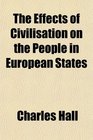The Effects of Civilisation on the People in European States