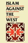 Islam against the West Shakib Arslan and the Campaign for Islamic Nationalism