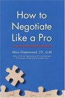 How to Negotiate Like a Pro 41 Rules for Resolving Disputes