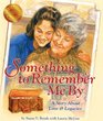 Something to Remember Me by An Illustrated Story for Young and Old