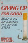 Giving Up for Good Become an ExSmoker in Four Simple Steps