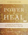 Power to Heal Curriculum 8 Weeks to Activating God's Healing Power in Your Life