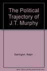 Political Trajectory of J T Murphy