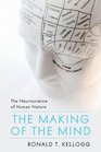 The Making of the Mind The Neuroscience of Human Nature