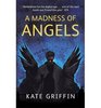 AMadness of Angels by Griffin Kate  ON Apr022009 Paperback