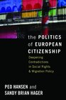 The Politics of European Citizenship Deepening Contradictions in Social Rights and Migration Policy