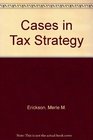 Cases in Tax Strategy