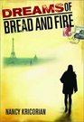 Dreams of Bread and Fire A Novel