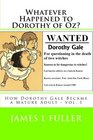 Whatever Happened to Dorothy of Oz How Dorothy Gale Became a Mature Adult  vol I
