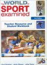 The World of Sport Examined Teacher's Resource and Student Workbook