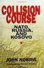 Collision Course NATO Russia and Kosovo