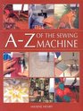 AZ of the Sewing Machine