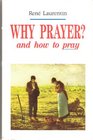 Why Prayer And How to Pray