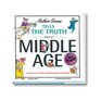 Mother Goose Tells the Truth About Middle Age