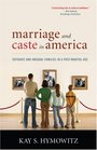 Marriage and Caste in America Seperate and Unequal Families in a PostMarital Age