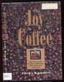 The Joy of Coffee The Essential Guide to Buying Brewing and Enjoying