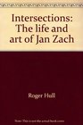 Intersections The life and art of Jan Zach