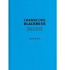 Channeling Blackness Studies on Television and Race in America