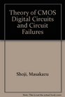 Theory of Cmos Digital Circuits and Circuit Failures