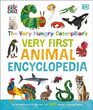 The Very Hungry Caterpillar's Very First Animal Encyclopedia An Introduction to Animals For VERY Hungry Young Minds