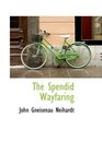 The Spendid Wayfaring