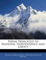 Poems Dedicated to National Independence and Liberty